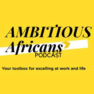 Ambitious Africans Podcast