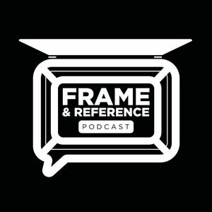 Listen to Frame & Reference Podcast in the App