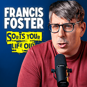 Listen to Francis Foster Sorts Your Life Out in the App