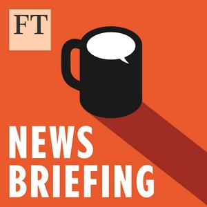 Listen to FT News Briefing in the App