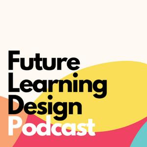 Listen to Future Learning Design Podcast in the App