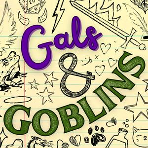 Listen to Gals & Goblins in the App