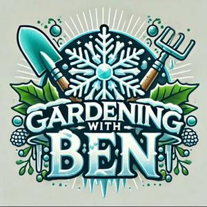 Gardening with Ben - Garden and Allotment Tips and Advice Podcast