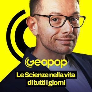 Listen to Geopop - Le Scienze nella vita di tutti i giorni in the App