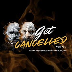 GET CANCELLED PODCAST