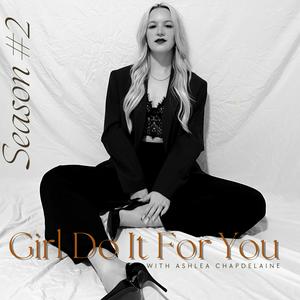 Girl Do It For You