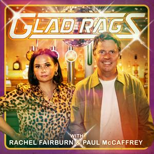 Listen to Glad Rags with Paul McCaffrey & Rachel Fairburn in the App