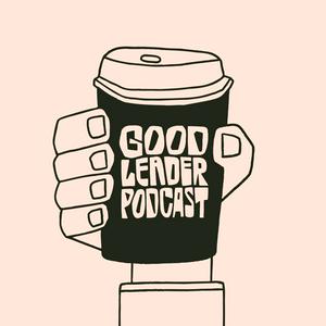 Listen to Good Leader Podcast in the App