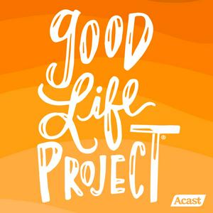 Listen to Good Life Project in the App