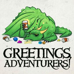 Listen to Greetings Adventurers - Dungeons and Dragons 5e Actual Play in the App