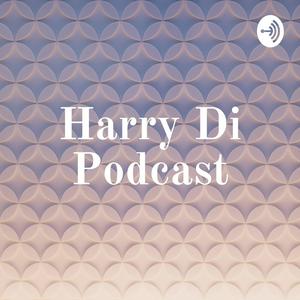 Harry Di Podcast