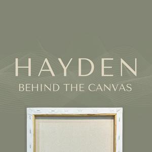 Listen to Hayden: Behind the Canvas in the App