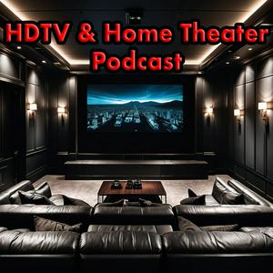 HDTV and Home Theater Podcast