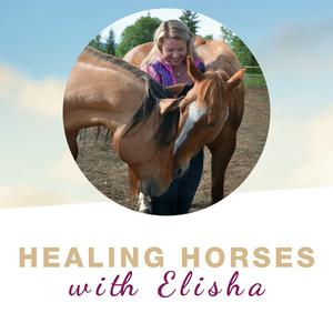 Listen to Healing Horses with Elisha in the App