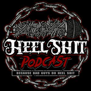 Heel Shit Podcast