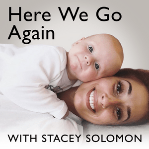 Listen to Here We Go Again with Stacey Solomon in the App