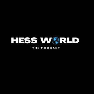 Listen to Hess World The Podcast in the App