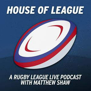 Listen to House of League - A Rugby League Live podcast in the App