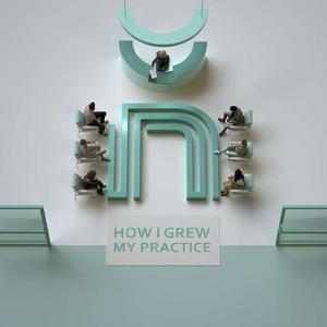 How I Grew My Practice