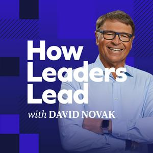 Listen to How Leaders Lead with David Novak in the App