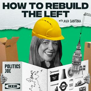 How to Rebuild the Left: PoliticsJOE