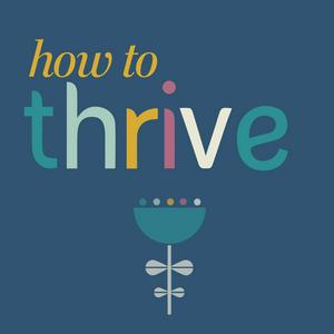 Listen to How to Thrive in the App