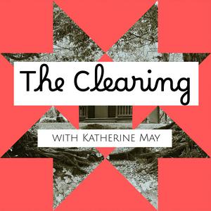 The Clearing with Katherine May