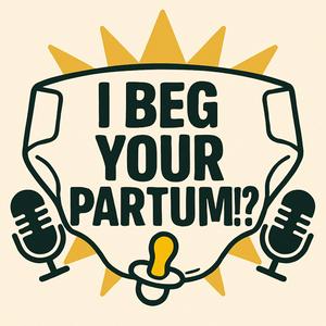 I Beg Your Partum!?