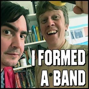 Listen to I Formed A Band in the App