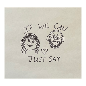 If We Can Just Say