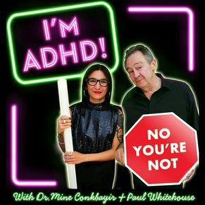 Listen to I'm ADHD! No You're Not in the App