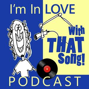 Listen to I'm In Love With That Song Podcast in the App