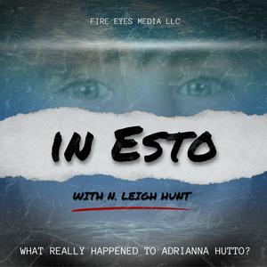 IN ESTO - What Really Happened to Adrianna Hutto?