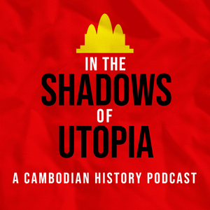 Listen to In the Shadows of Utopia: The Khmer Rouge and the Cambodian Nightmare in the App