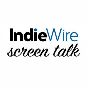 Listen to IndieWire: Screen Talk in the App