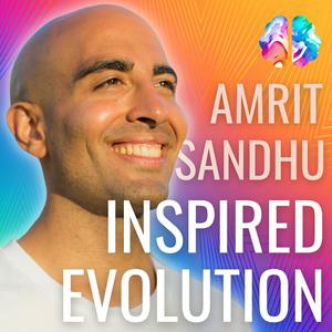 Listen to Inspired Evolution with Amrit Sandhu 🙏🏻 in the App