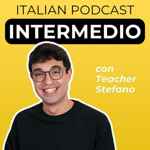 Listen to Intermediate Italian Podcast | Italiano per intermedi con Teacher Stefano in the App