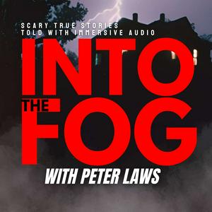 Listen to Into The Fog with Peter Laws in the App