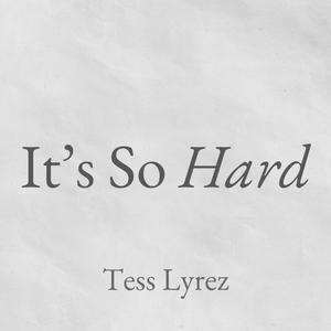 It's So Hard