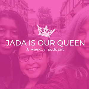 Jada is our Queen