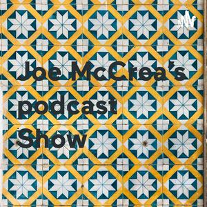 Joe McCrea's podcast Show