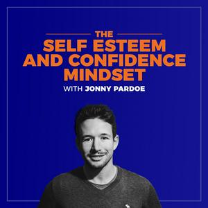 Listen to The Self Esteem and Confidence Mindset in the App