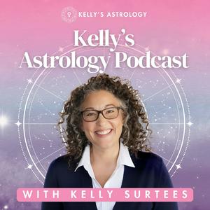 Listen to Kelly's Astrology Podcast in the App