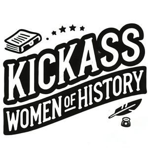 Listen to Kickass Women of History in the App