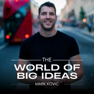 Listen to The World Of Big Ideas in the App