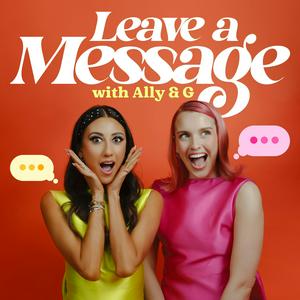 Listen to Leave A Message with Ally & G in the App