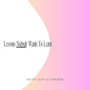 Listen to Lessons Nobody Wants To Learn in the App