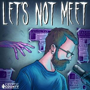 Listen to Let's Not Meet: A True Horror Podcast in the App