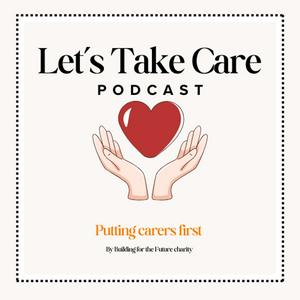 Let's Take Care - Support for Carers of Disabled Children and Young Adults