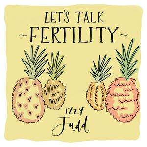 Listen to Let's Talk Fertility with Izzy Judd in the App